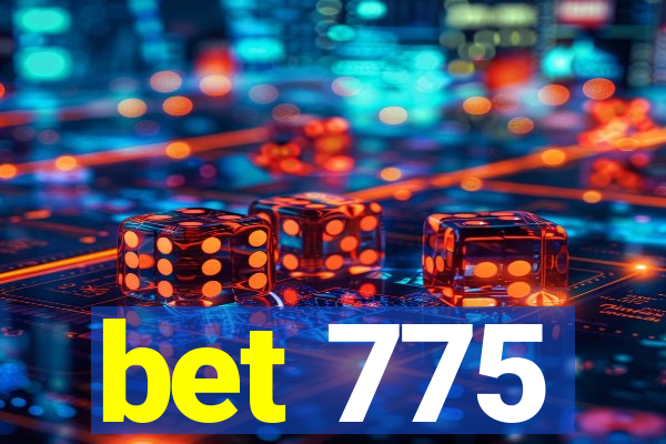 bet 775